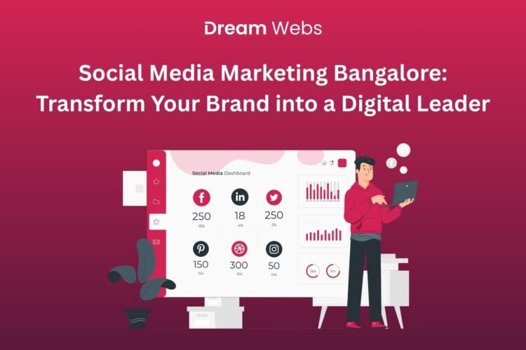 Social Media Marketing Bangalore: Transform Your Brand into a Digital Leader