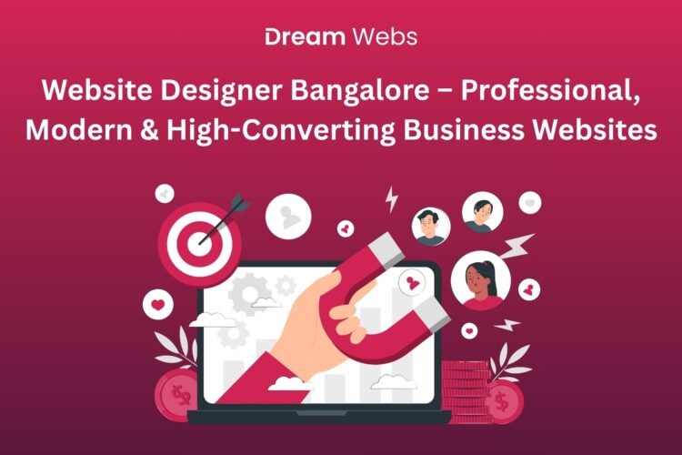 Website Designer Bangalore – Professional, Modern & High-Converting Business Websites