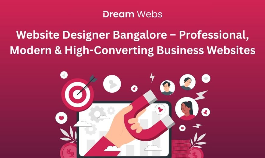 Website Designer Bangalore – Professional, Modern & High-Converting Business Websites